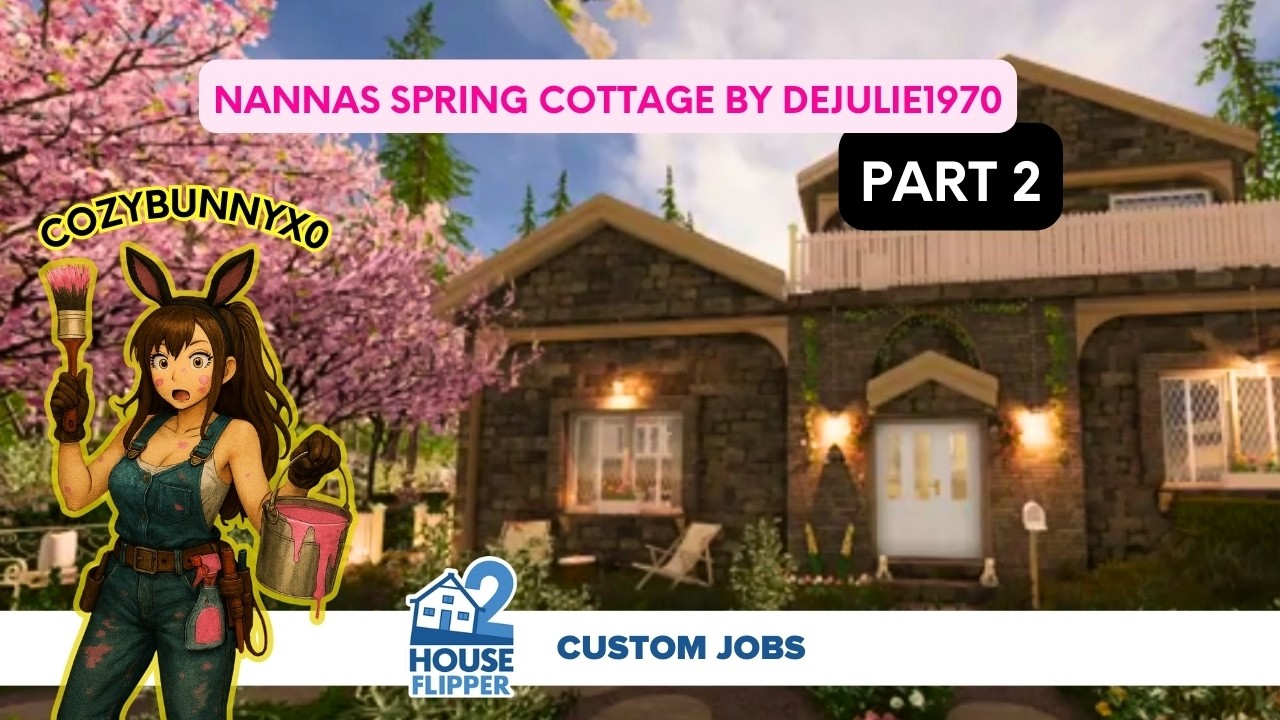 House Flipper 2 | Nannas Spring Cottage Part 2 | Custom Job