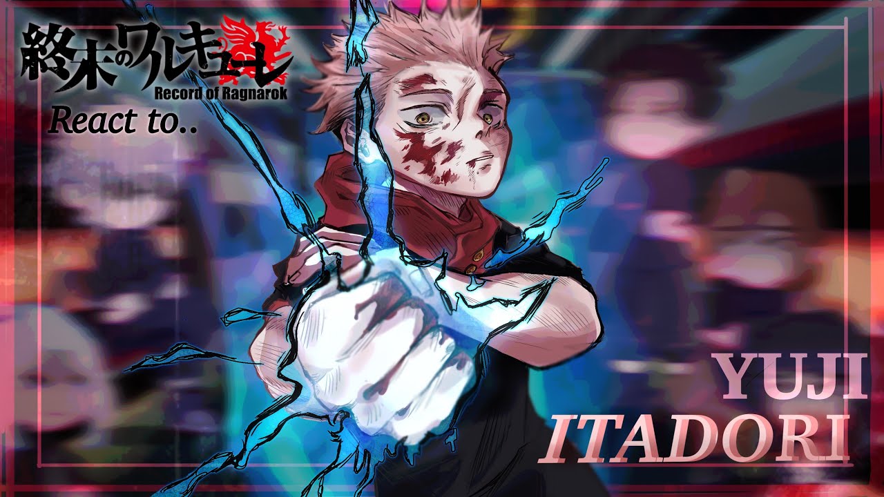 Gods react to Itadori Yuji || Record of Ragnarok & Jujutsu Kaisen || Made by Yuk!ra