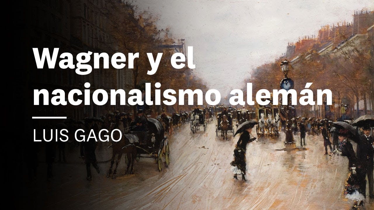 Wagner y el nacionalismo alemán 🎶 Luis Gago | La época burguesa #8