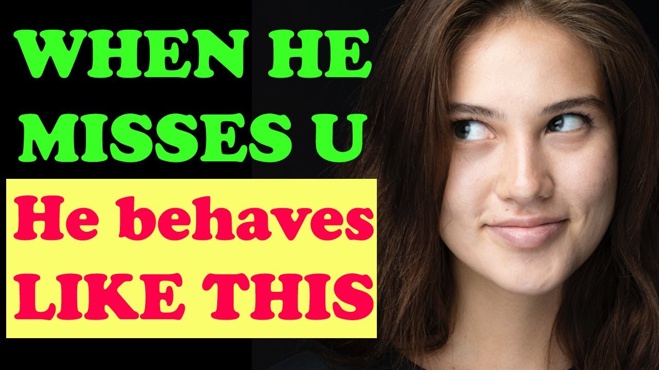 5 Behaviors a guy will do only when he really misses you
