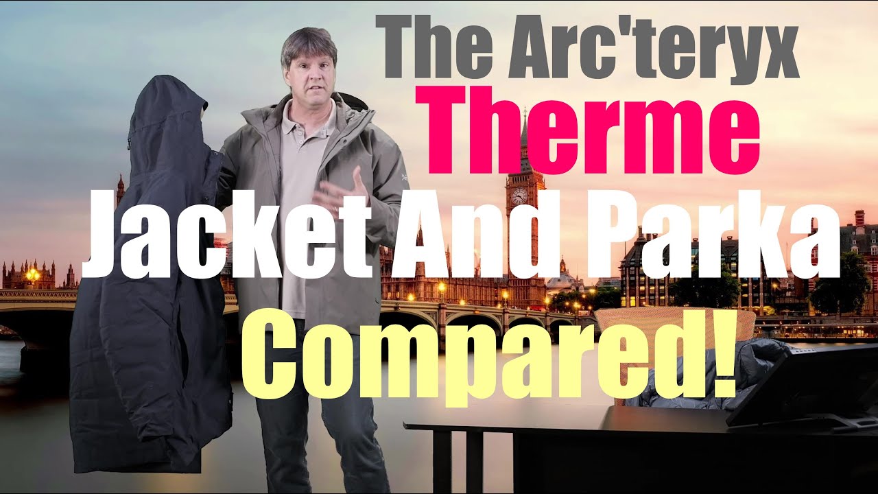 Сравнение куртки Arc'teryx Therme и парки Therme