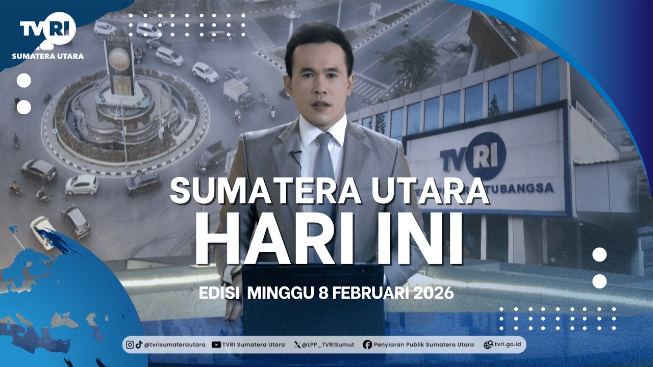 SUMATERA UTARA HARI INI [ 08 FEBRUARI 2026 ]