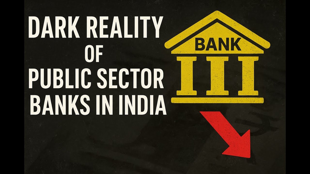 The dark side of Public Sector Banks. Banking Series. Episode 1.