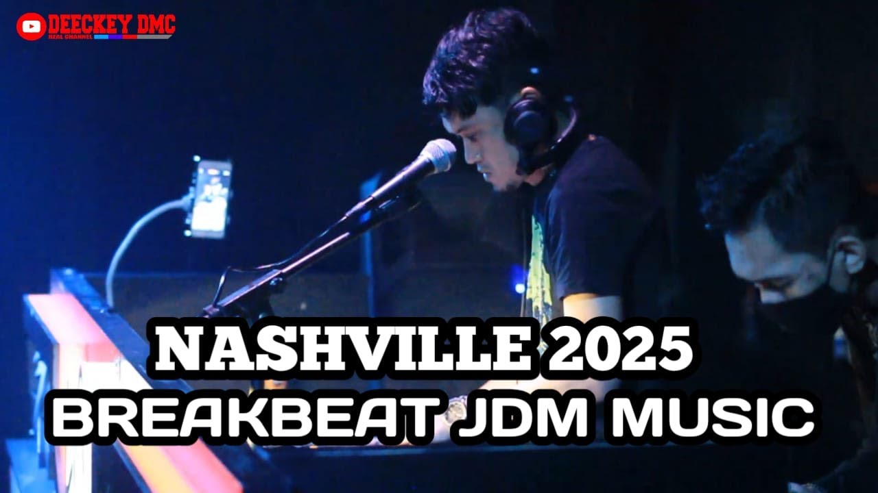 BREAKBEAT JDM  DJ DEECKEY NASHVILLE JUMAT 17 01 2025