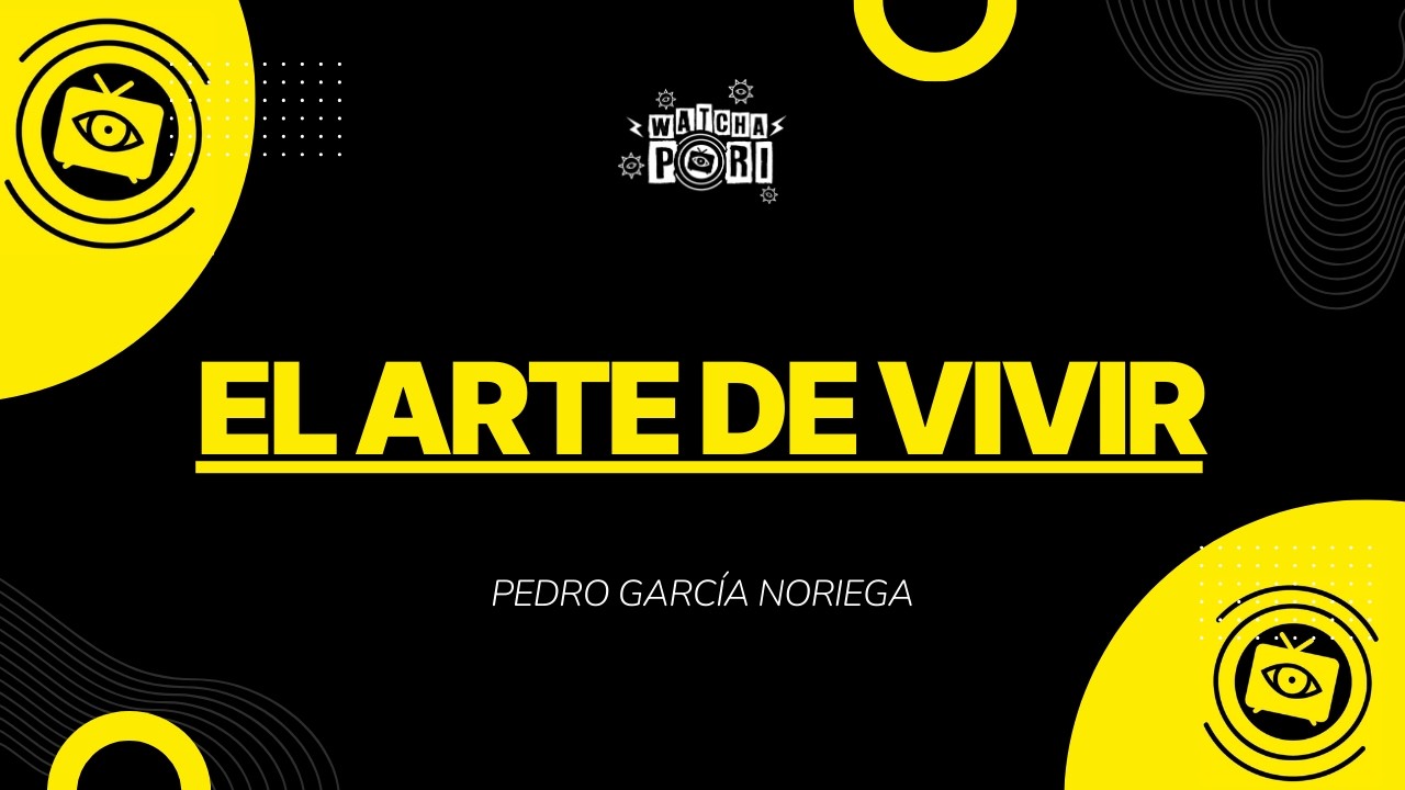 EL ARTE DE VIVIR | PEDRO GARCÍA NORIEGA