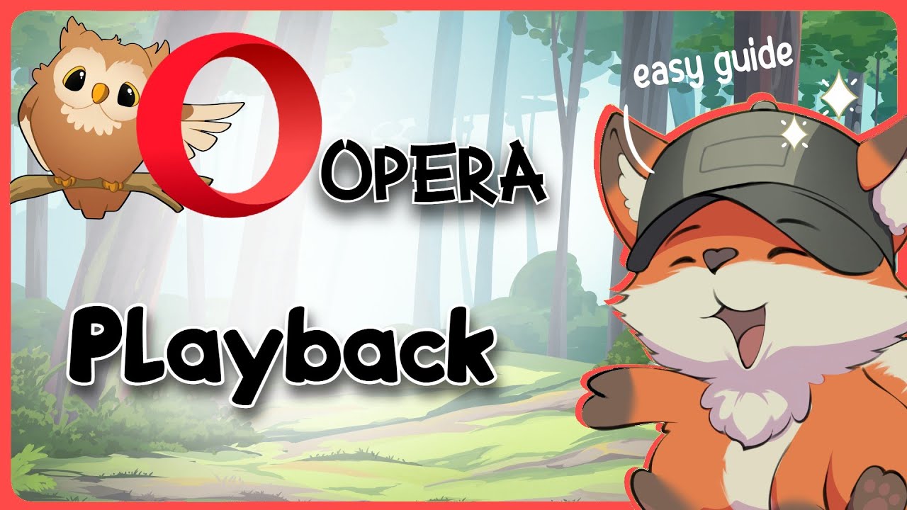Opera Playback | Guide Glimpse