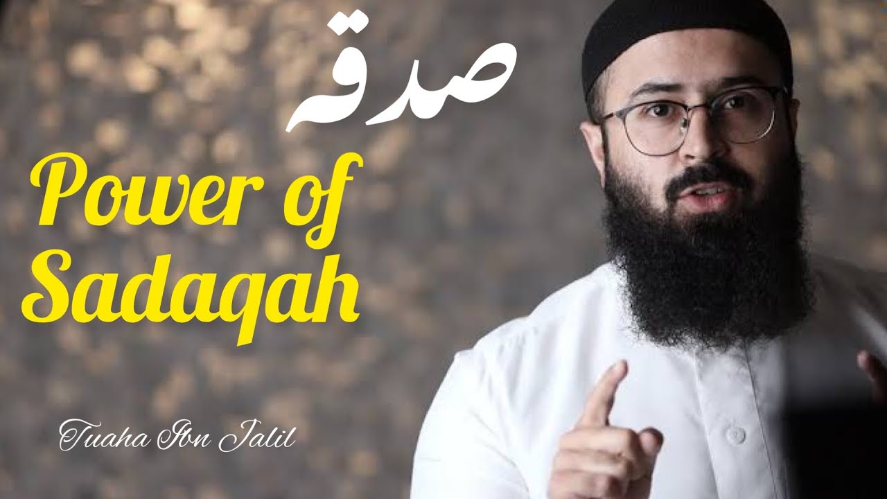 Power of Sadaqah | Tuaha Ibn Jalil