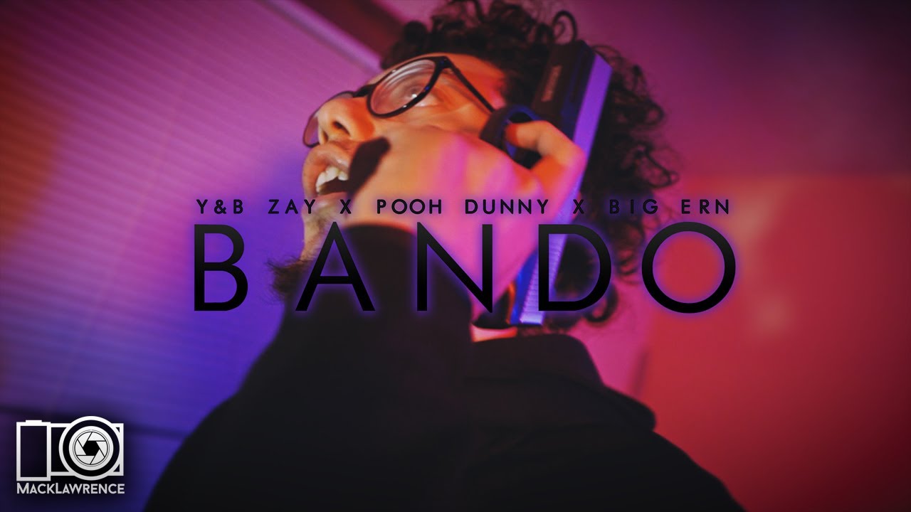 Y&B Zay X Pooh Dunny X Big Ern - Bando - Dir By @MackLawrencefilms