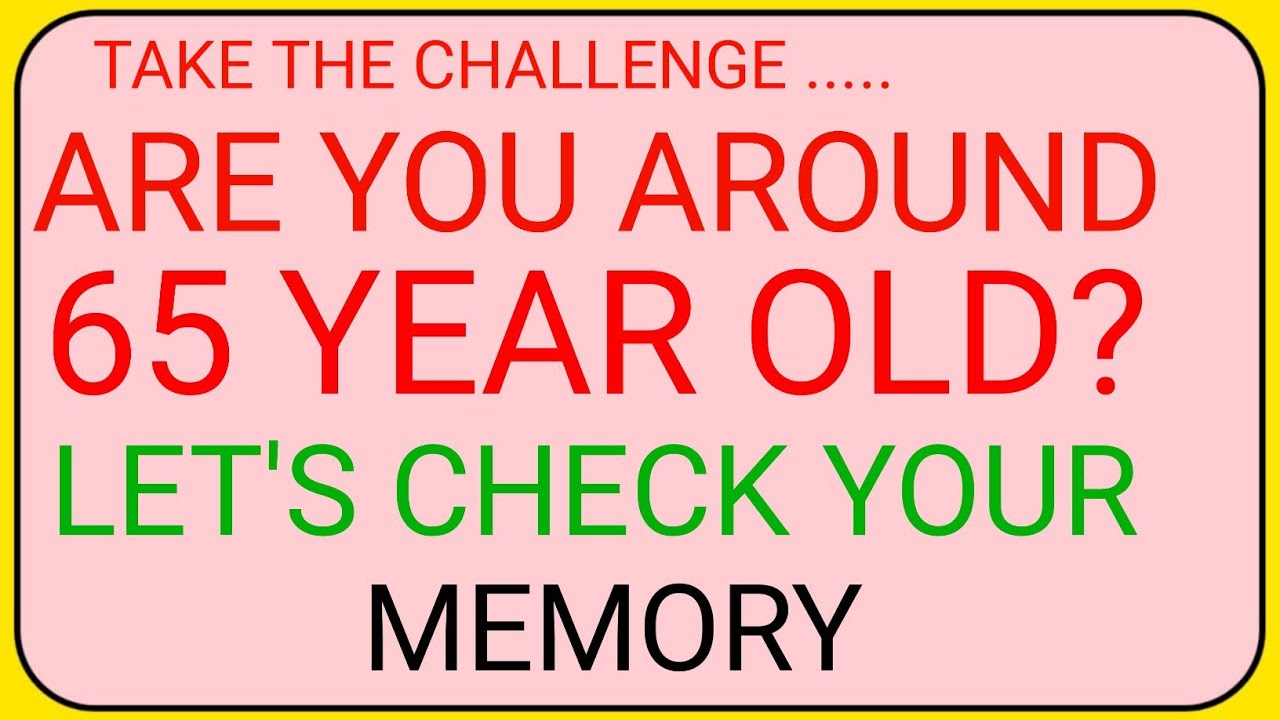 ARE YOU AROUND 65 YEARS OLD? LET’S CHECK YOUR MEMORY POWER 🧠 | SENIOR MEMORY TEST