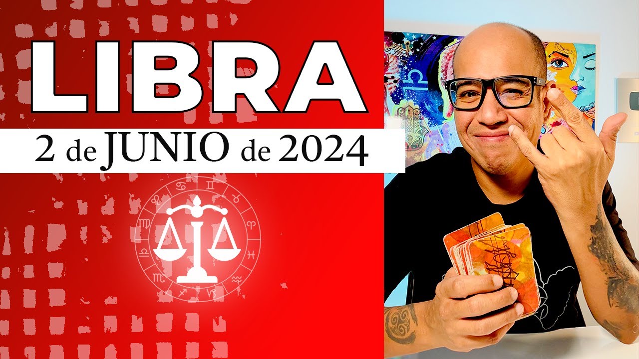 LIBRA | Hor&oacute;scopo de hoy 2 de Junio 2024 | Contigo no conecta el que quiere, sino quien pueda libra