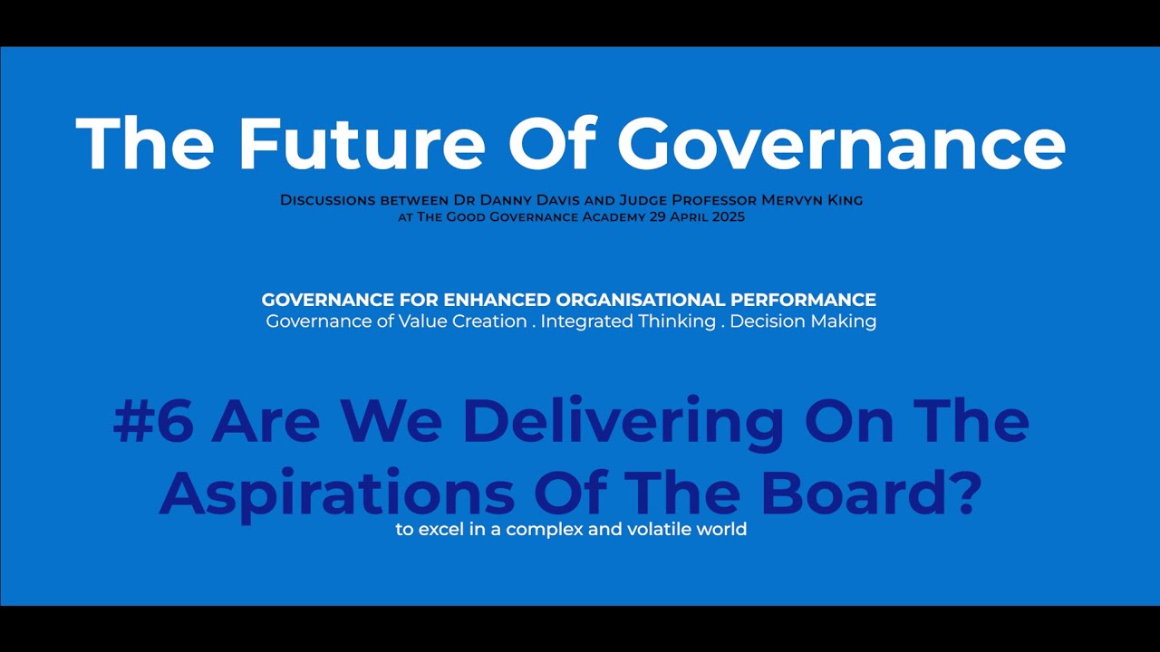 Future Of Governance 6   Are We Delivering on The Aspirations of the Board
