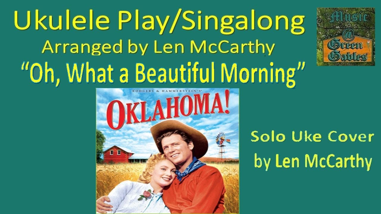Rodgers & Hammerstein-Oh What a Beautiful Morning(cover,Len McCarthy)Ukulele Play Along-Green Gables
