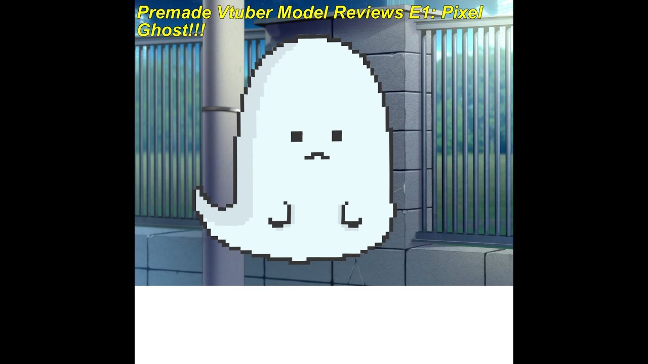 Vtuber Model Review EP 1: Pixel Ghost