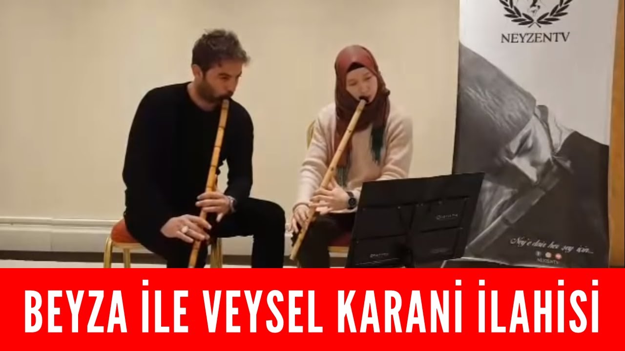 Beyzanur ile Veysel Karani ilahisi Ney Dersleri