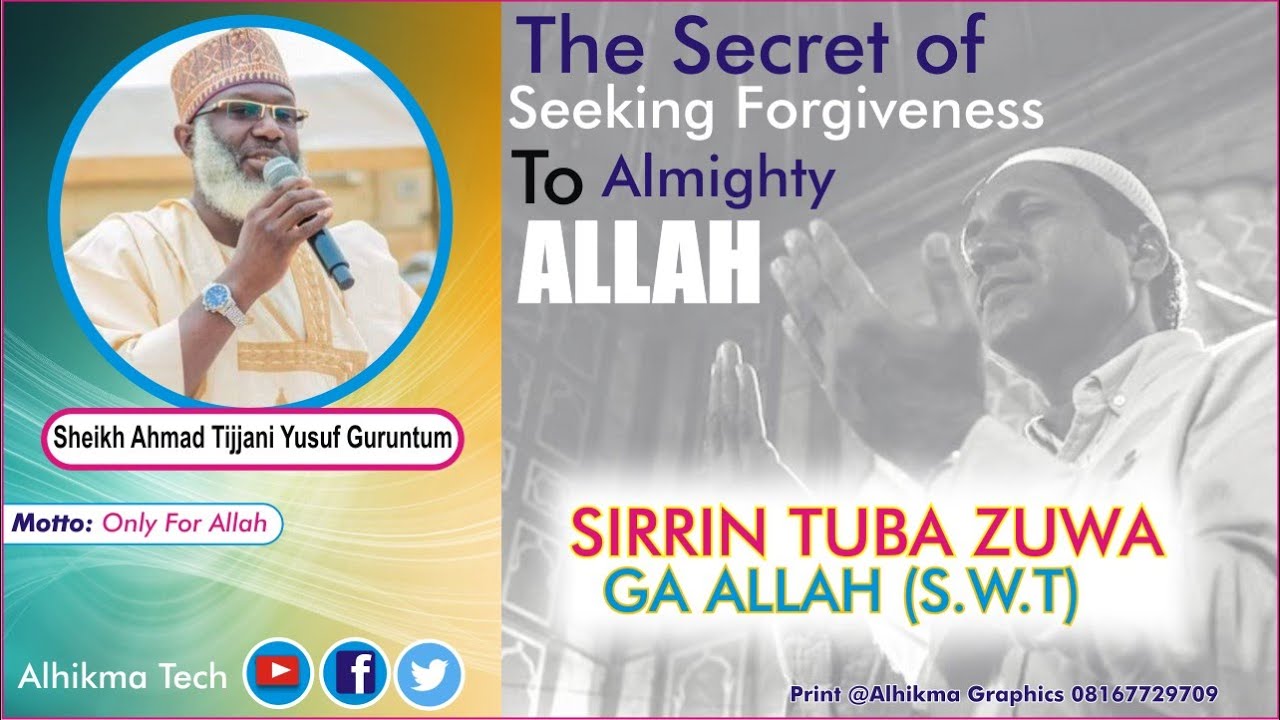 Sirrin Tuba Zuwa ga ALLAH (S.W.T) || Sheikh Ahmad Tijjani Yusuf Guruntum