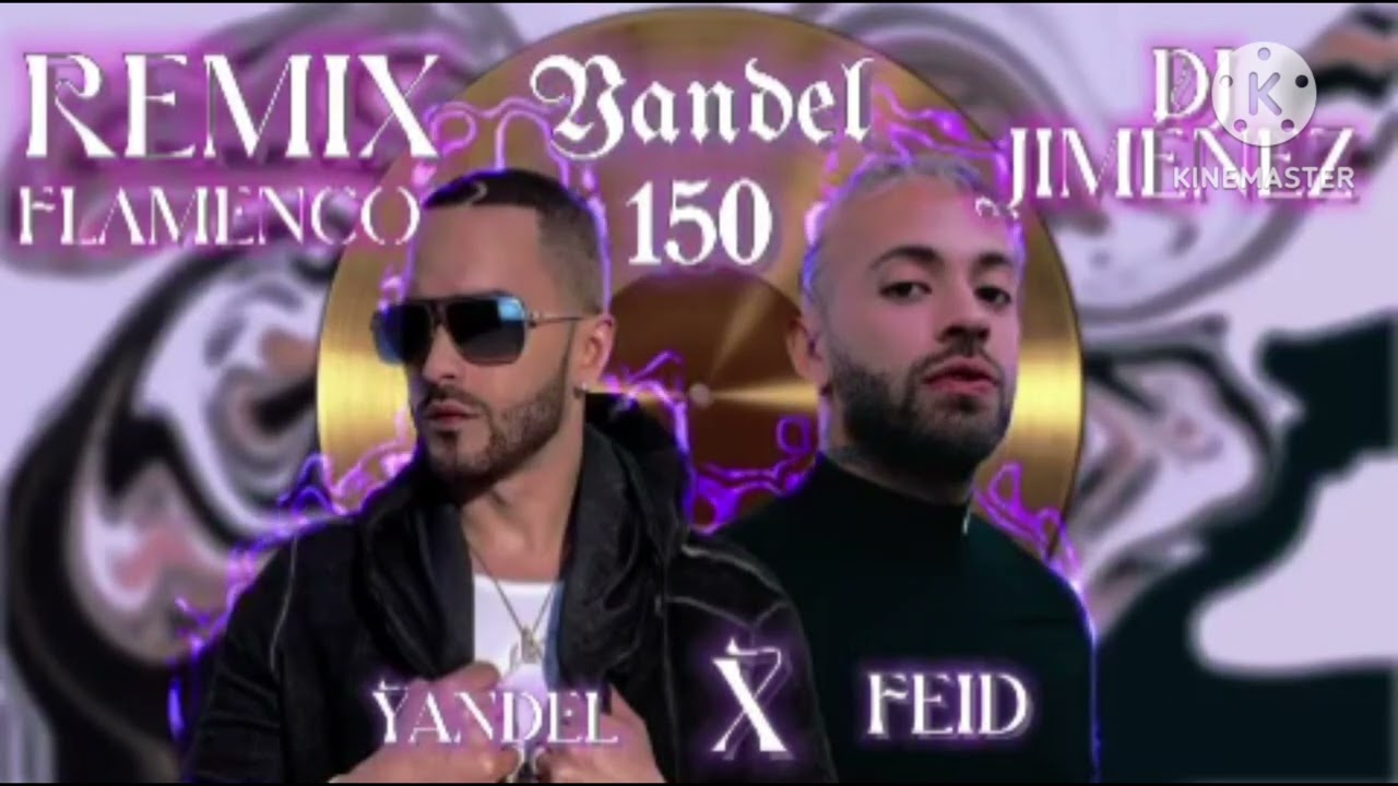 YANDEL X FEID (150) REMIX FLAMENCO DJ JIMÉNEZ