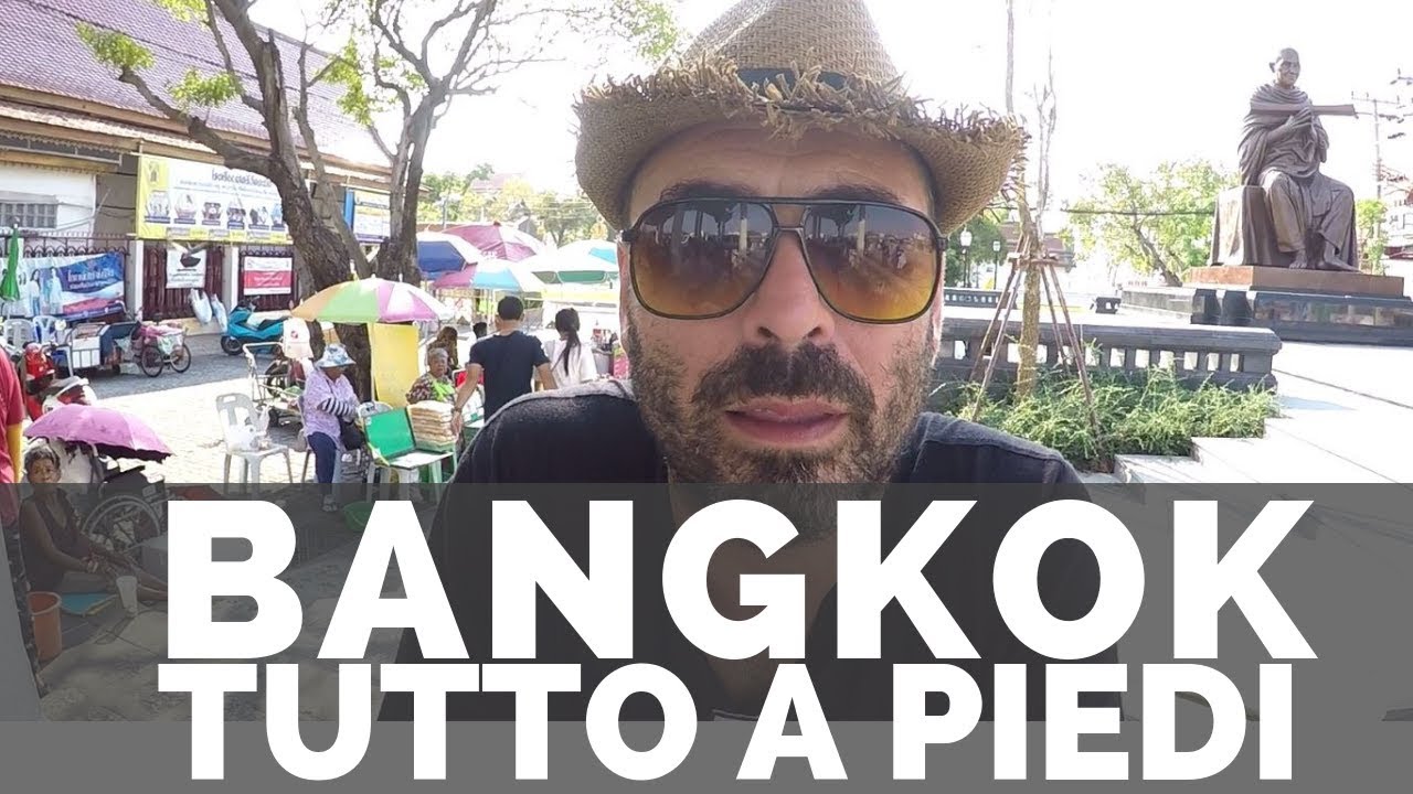 Bangkok. Tutto a piedi.