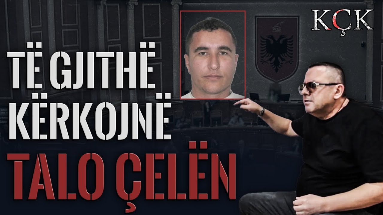 KÇK- Të gjithë kërkojnë Talo Çelën