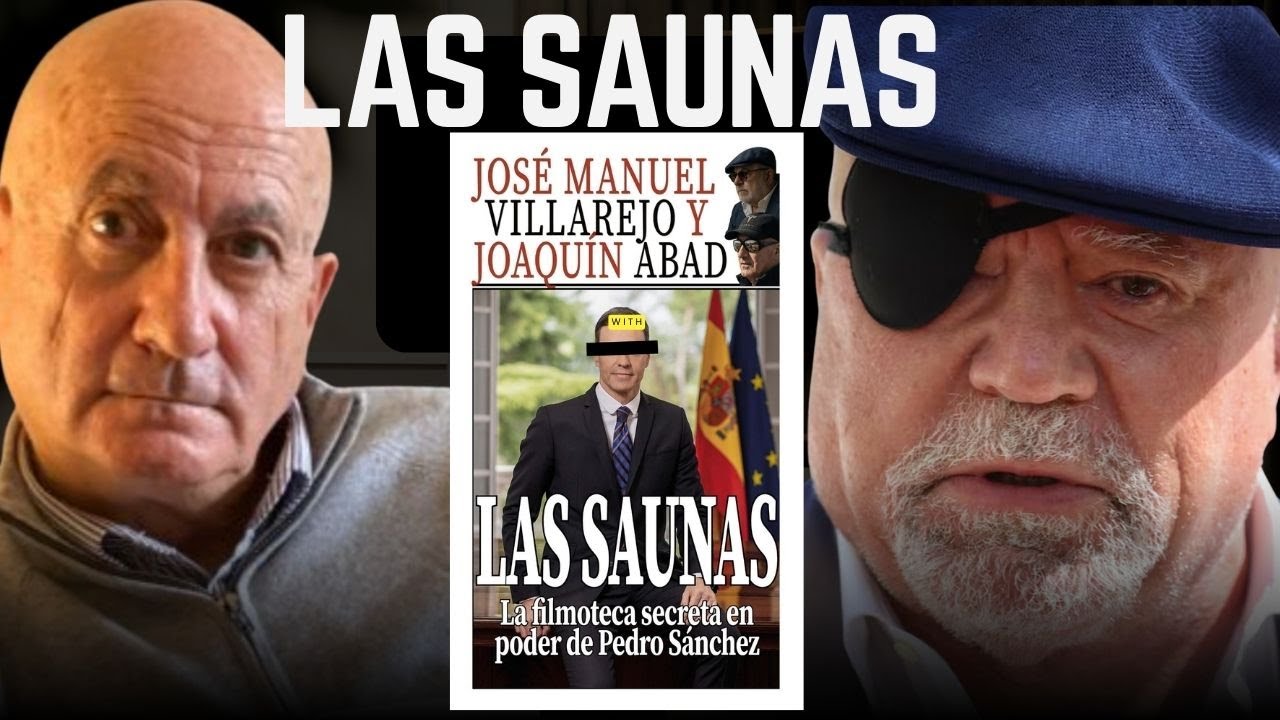 Joaqu&iacute;n Abad y Comisario Villarejo presentan libro LAS SAUNAS.PEDRO FUE EL EPSTEIN ESPA&Ntilde;OL.Extorsi&oacute;n