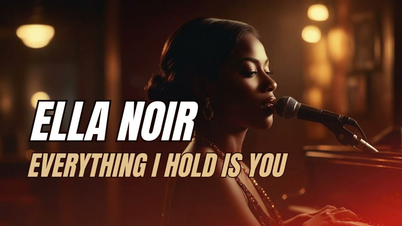 Ella Noir – Everything I Hold Is You (Romantic Soul • R&B Ballad)