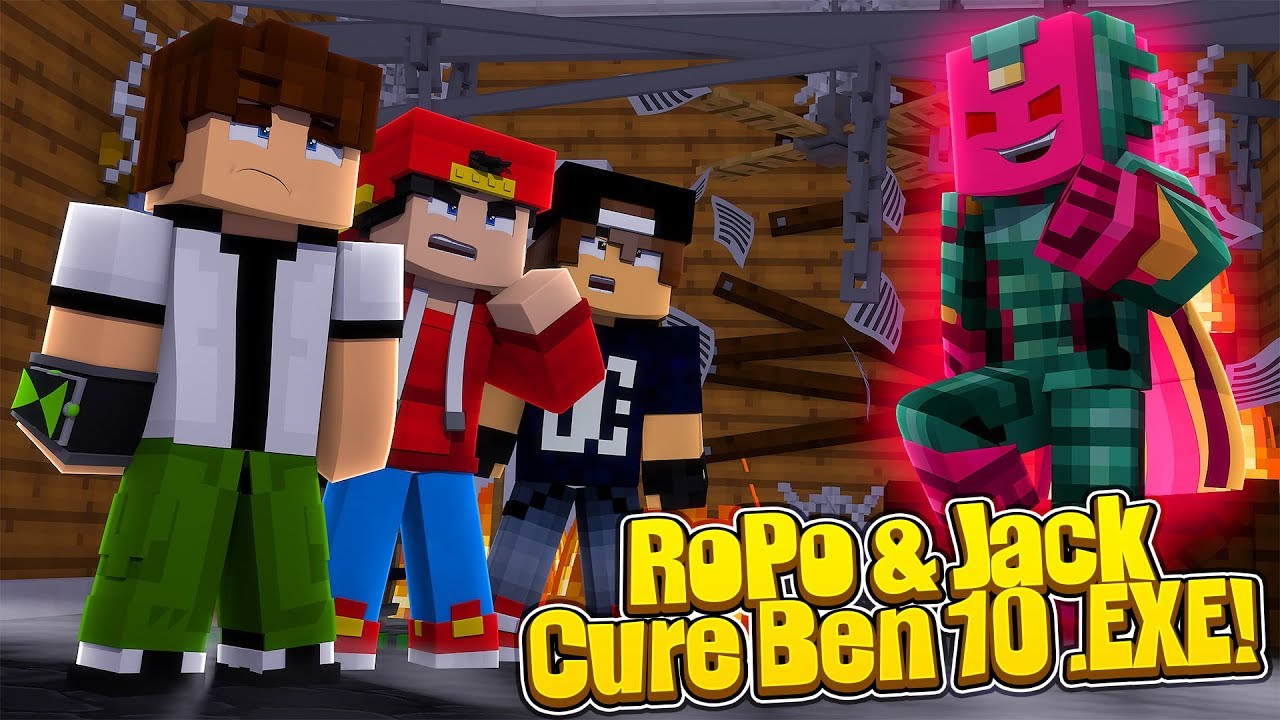 Minecraft . EXE - ROPO & JACK FINALLY CURE BEN 10 .EXE!!