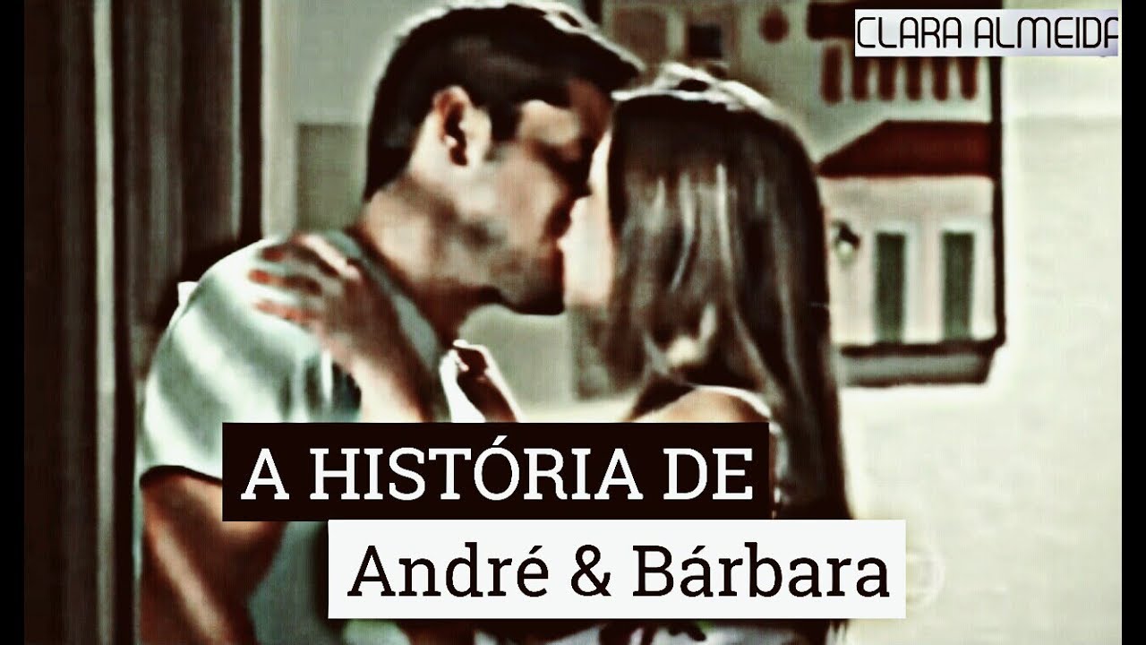 A HISTÓRIA DE - André & Bárbara P.1