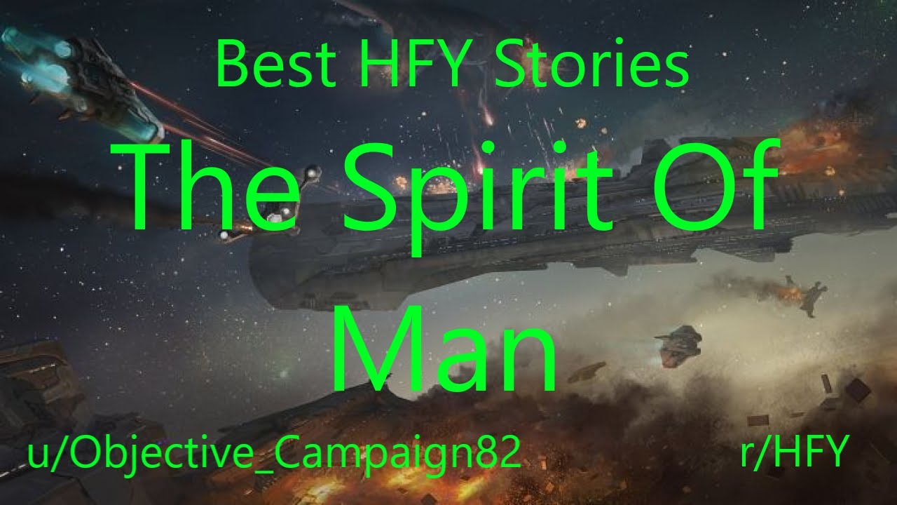 Best HFY Reddit Stories: The Spirit Of Man