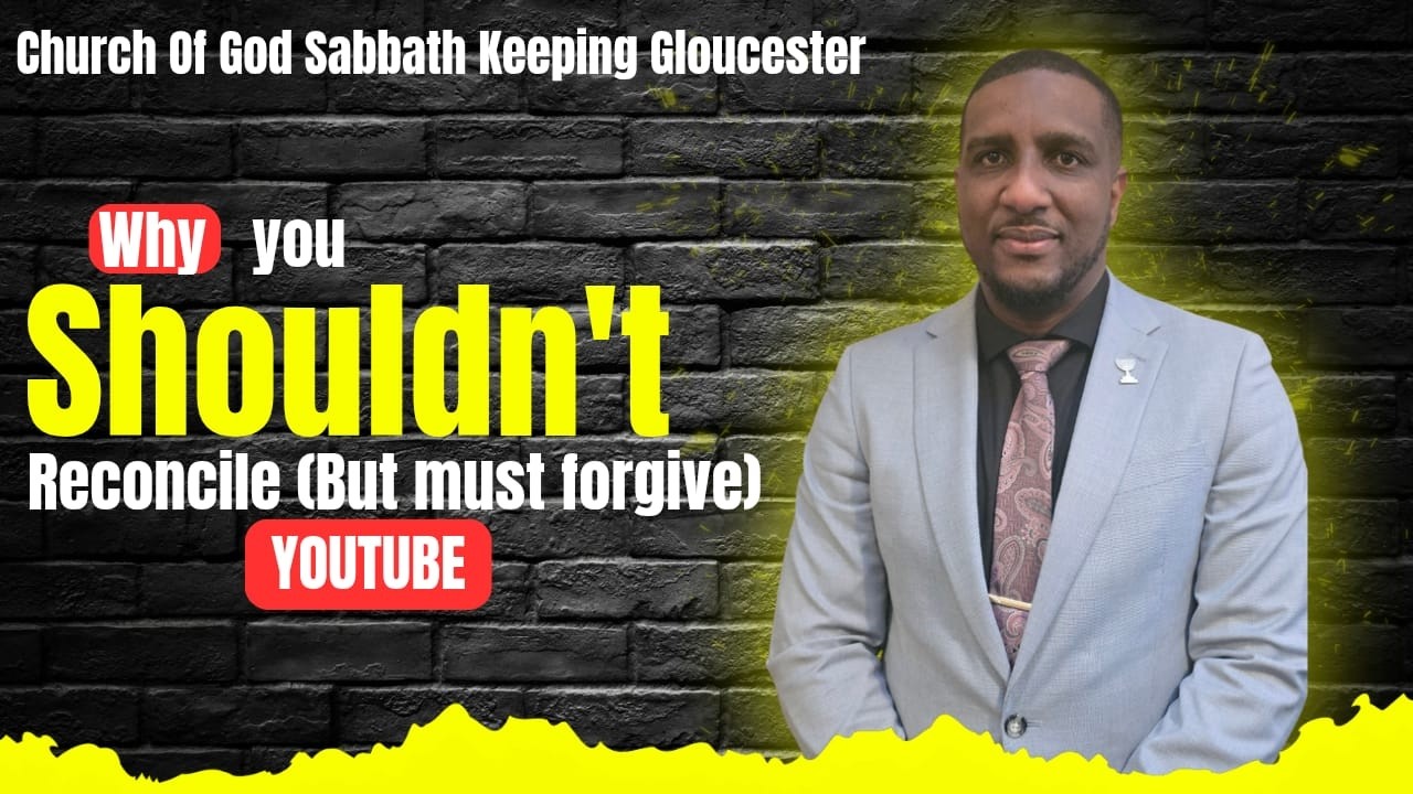 Forgiveness Vs Reconciliation || Health Boundary | Church Of God Sabbath Keeping Gloucester