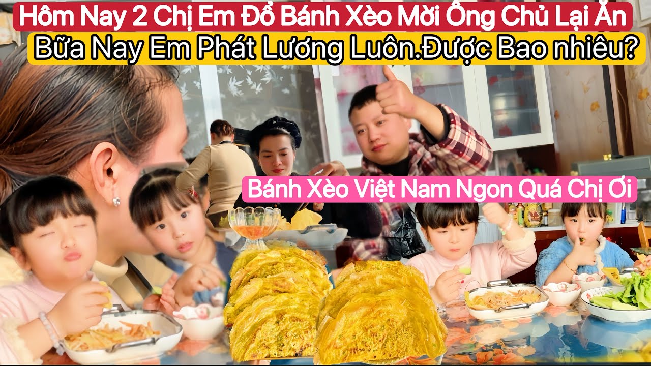 #116🇻🇳🇨🇳Lần Đầu Người Lạ Đế Nhà Ăn BánhXèo Miền Tây Và Cảm Nhận Làm Ở Trung Quốc Có Thưởng Tết Không