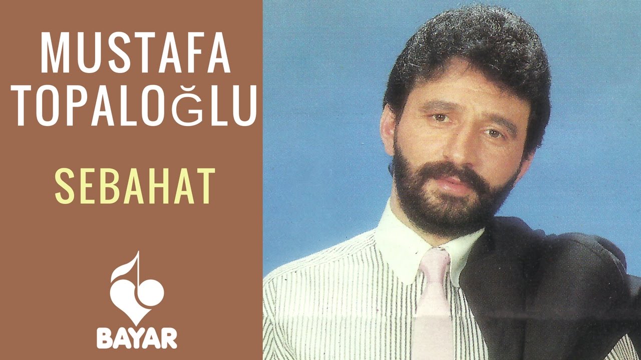 Mustafa Topaloğlu - Sebahat