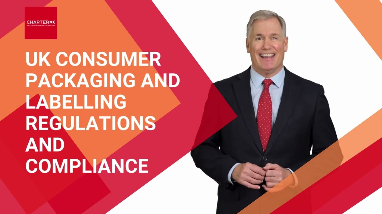 UK Consumer Packaging and Labelling Regulations and Compliance