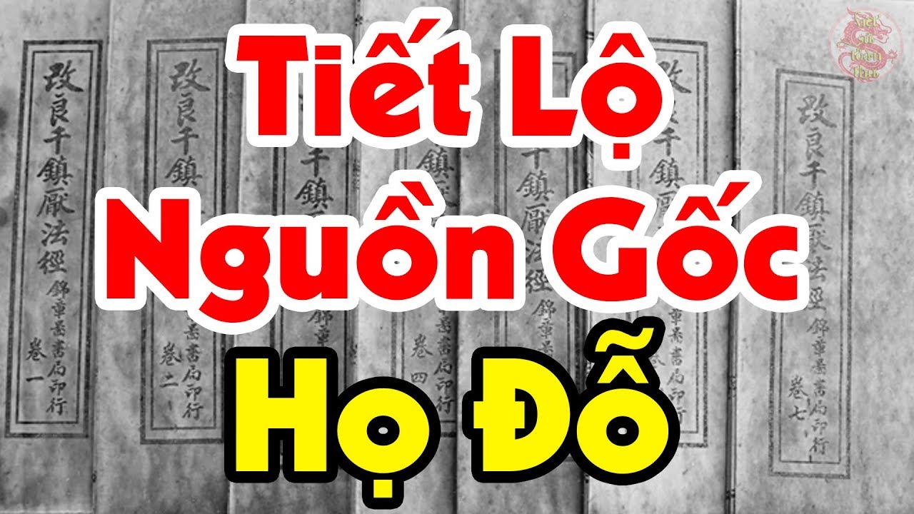 Họ ĐỖ Không Có Tổ Họ Và Cũng Không Phải Gốc Rễ Người Việt?