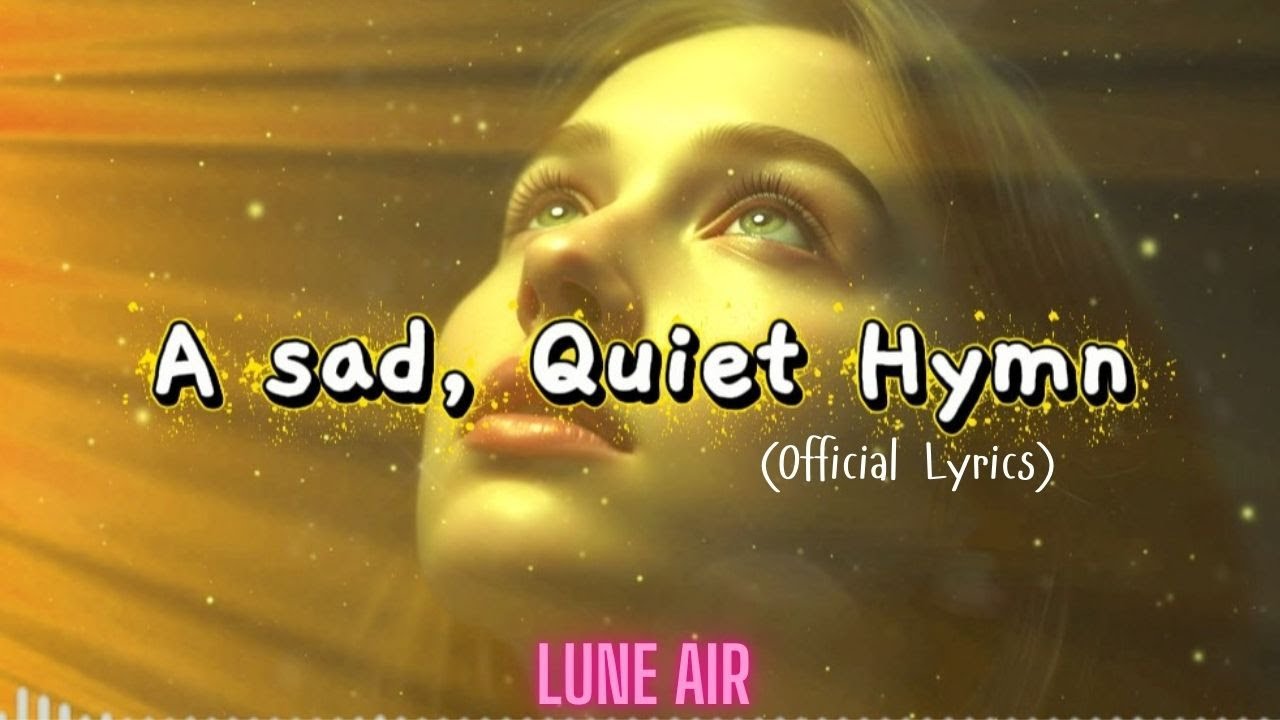 A sad, Quiet Hymn - Lune Air (Official Lyrics) || Beautiful Chilling Sad Song 2026