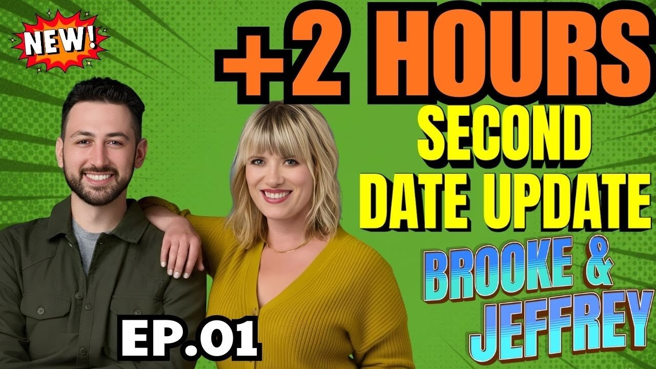 Brooke & Jeffrey Second Date Update | “Wait… Are We Crossing a Line?” Changes Everything 😳🔥