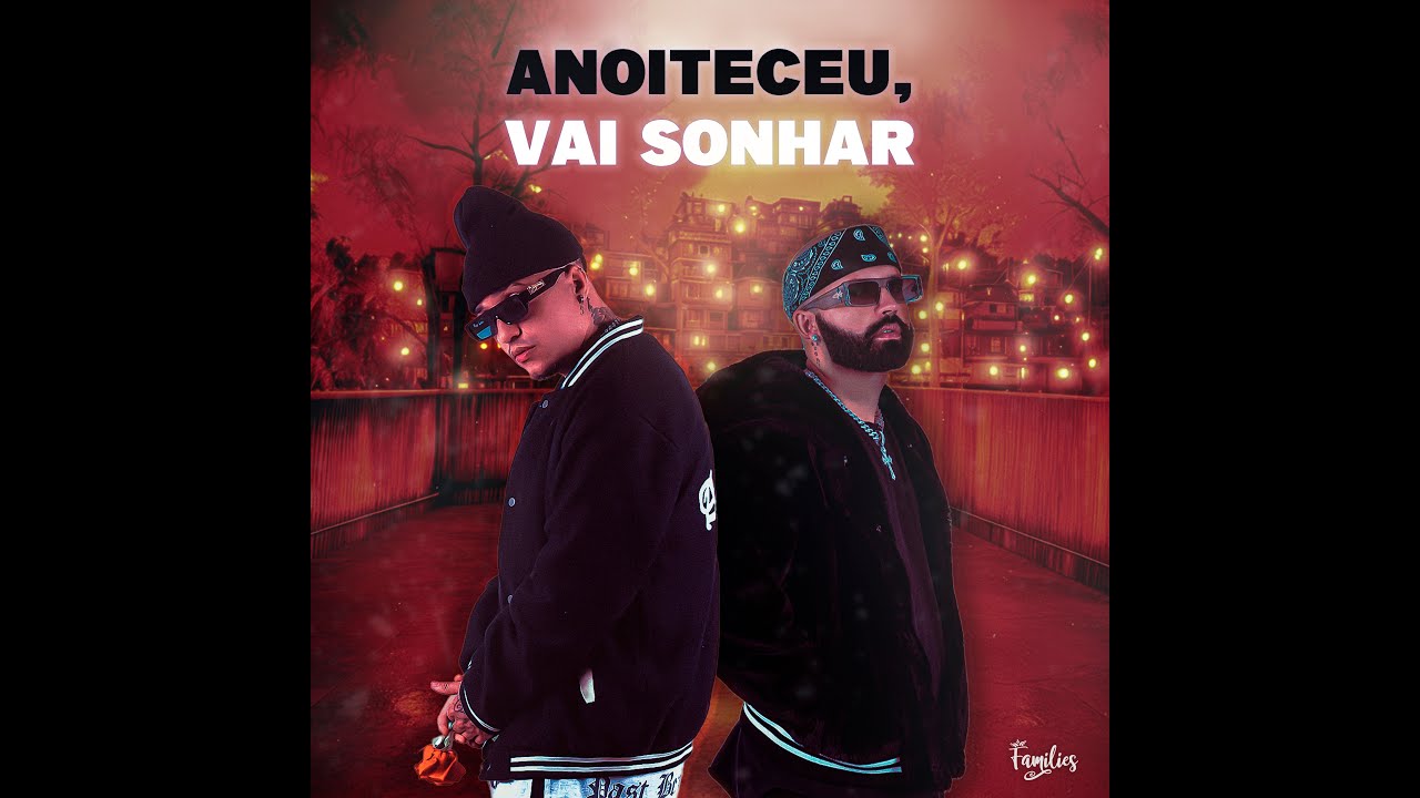 Families - Anoiteceu, Vai Sonhar (Official Music)