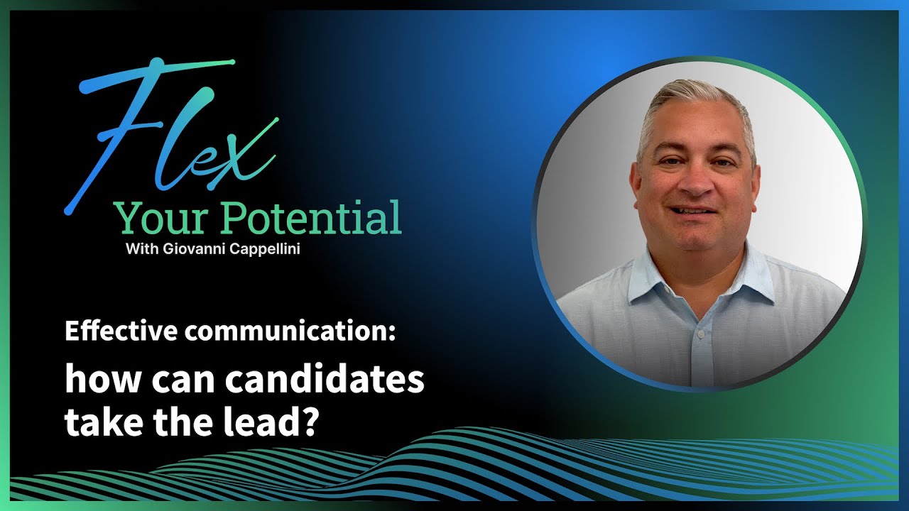 Flex Your Potential &ndash; Effective communication: how can candidates take the lead?