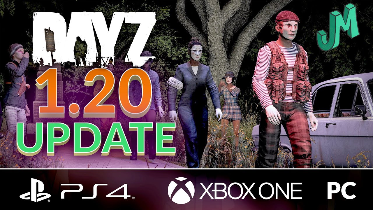 Update Now! 🎒 DayZ 1.20 🎮 PS4, XBOX and PC