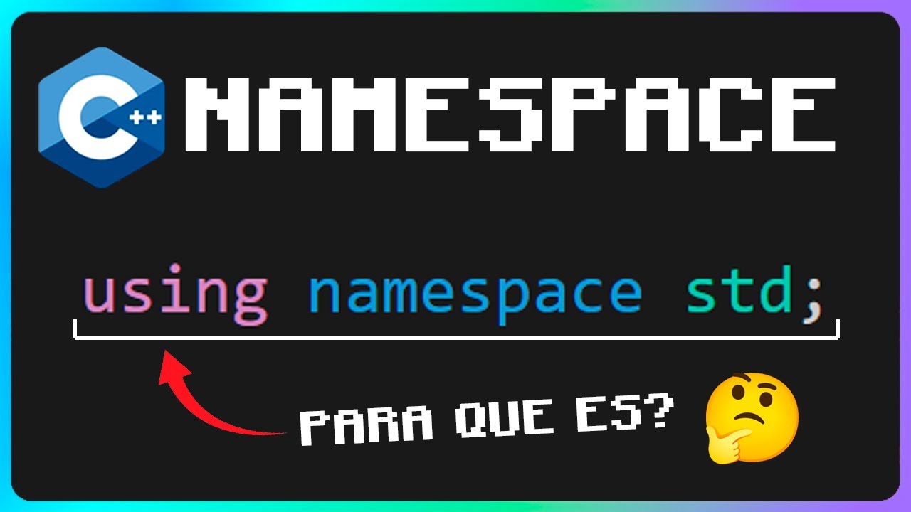 ✅ Curso Maestro de C++: Qué son los Namespaces en C++ 📛 #6
