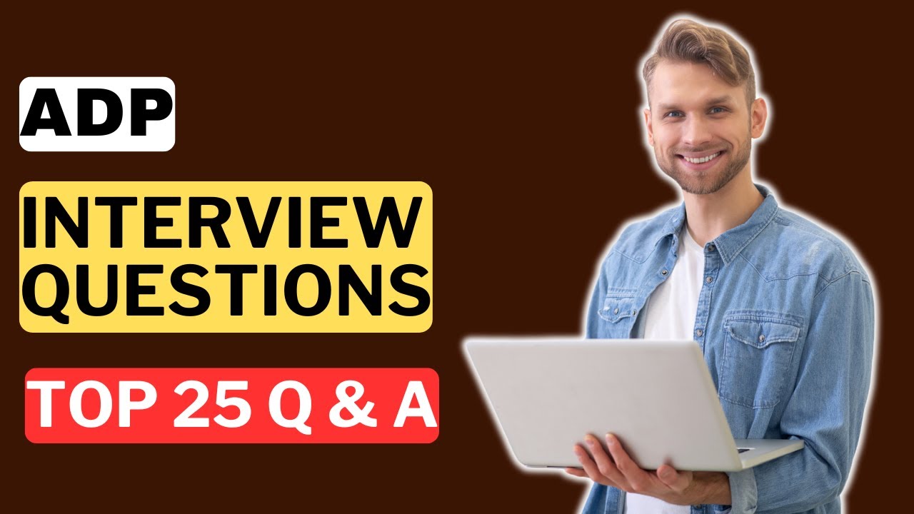 ADP Interview Questions and Answers for 2025