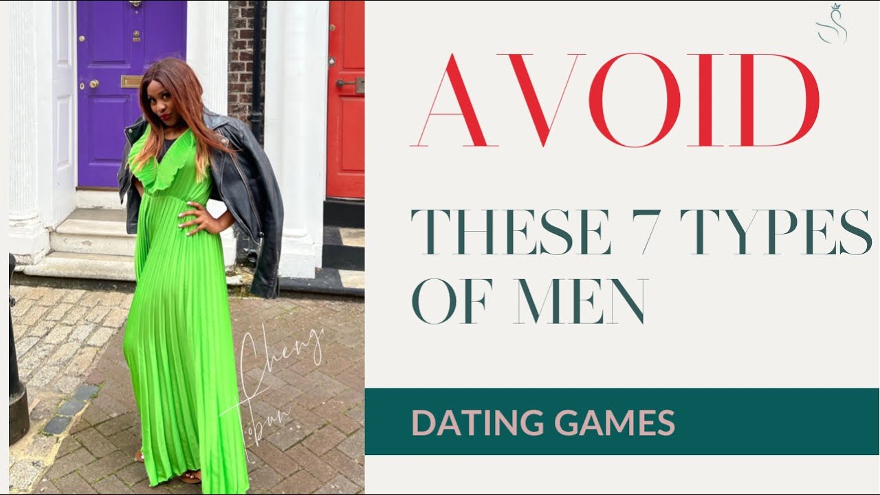 AVOID THESE 7 TYPES OF MEN