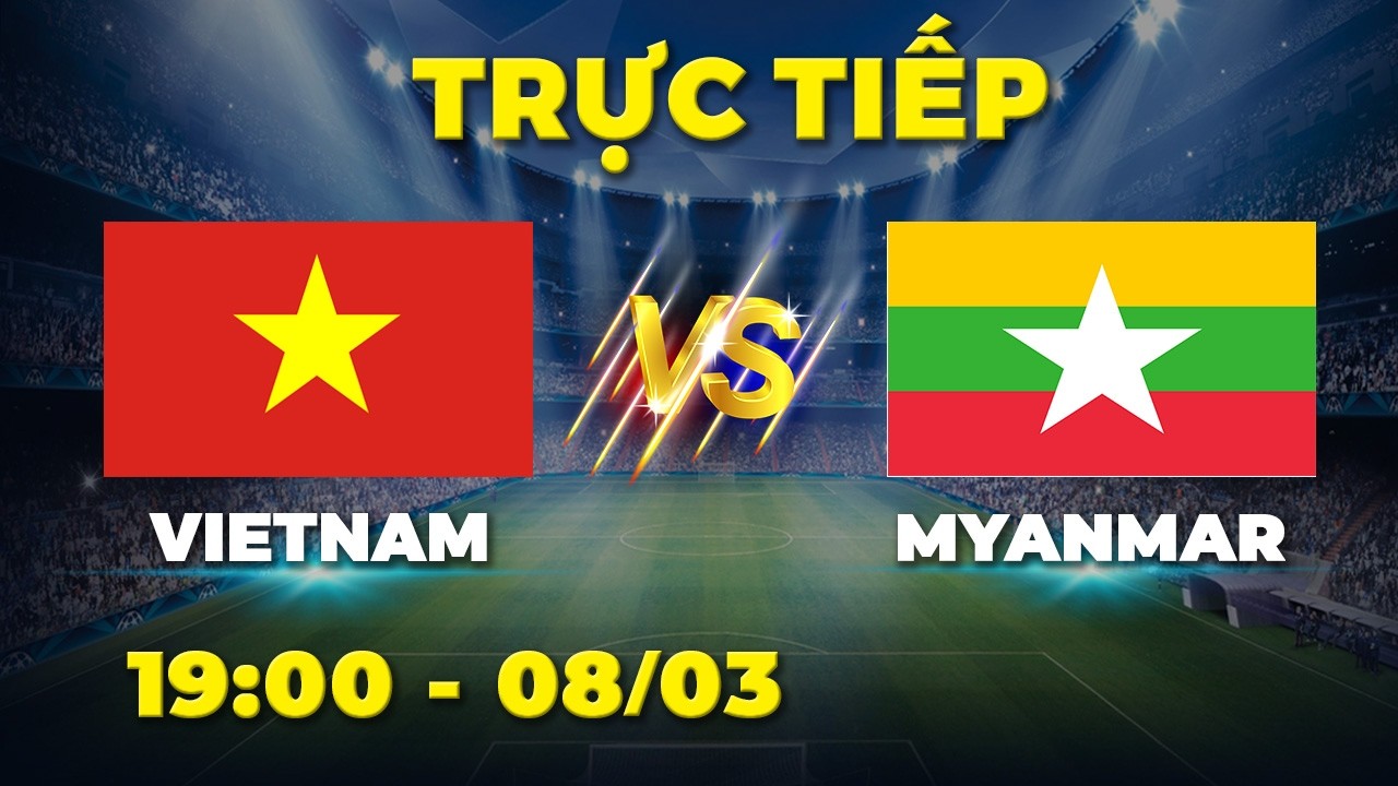 VIETNAM - MYANMAR | Việt Nam cho đối thủ thấy mình là ai, đến từ đâu