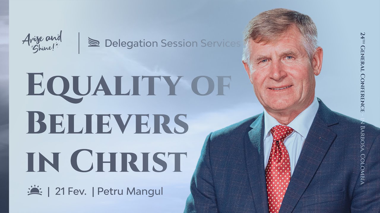 Equality of Believers in Christ | Petru Mangul | Arise and Shine 2025 | SDARM Delegation Services