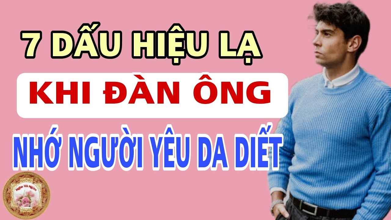 7 dấu hiệu lạ khi đàn ông nhớ người yêu da diết - Signs men love