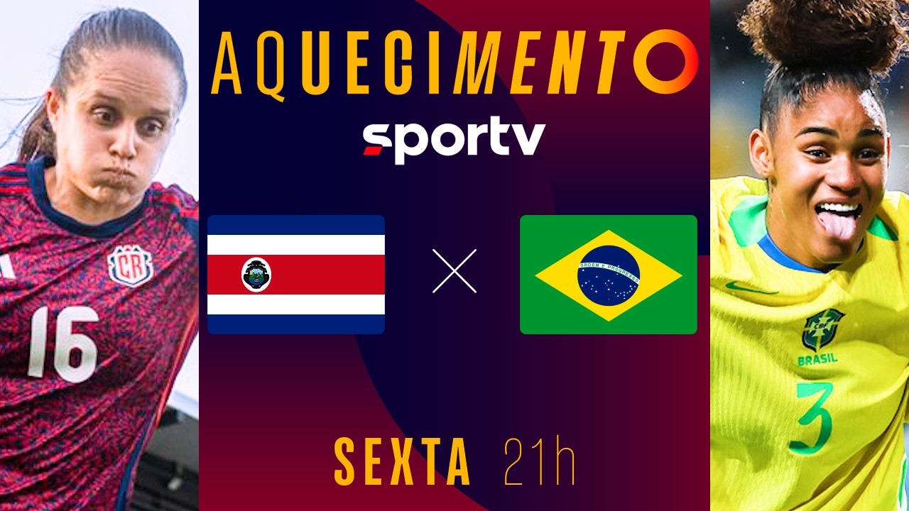 COSTA RICA X BRASIL | AQUECIMENTO AO VIVO | AMISTOSO INTERNACIONAL FEMININO | #live | sportv