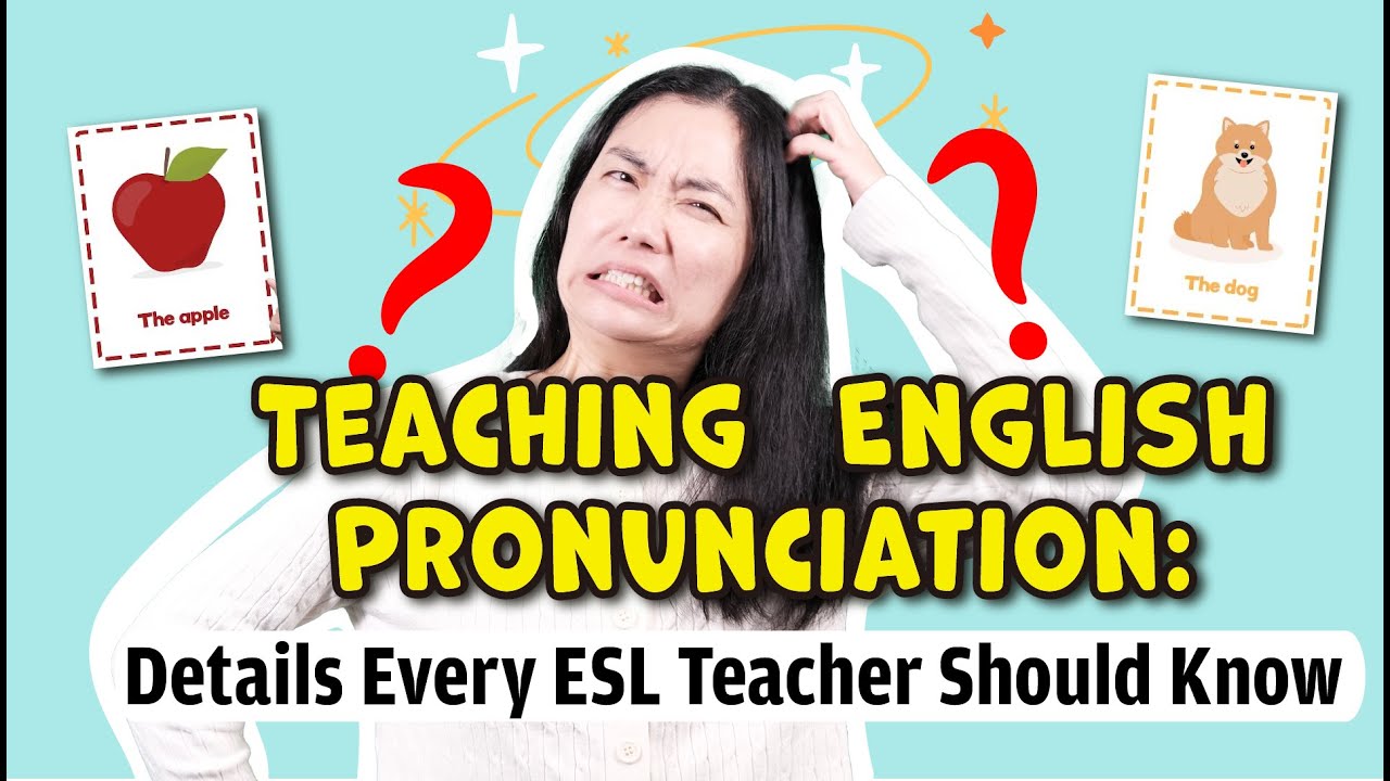 How to teach English Pronunciation | ESL teacher | Teaching tips and activities
