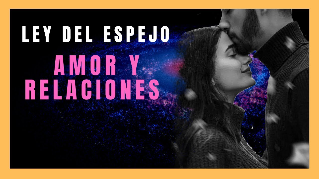 Ley del Espejo en la pareja y el amor