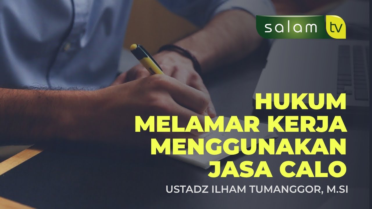 Hukum Melamar Kerja Menggunakan Jasa Calo - Ustadz Ilham Tumanggor, M.Si