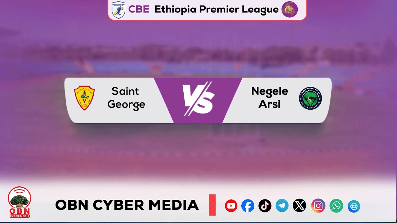CBE_Ethiopian Premier League | Saint George  vs Negele Arsi