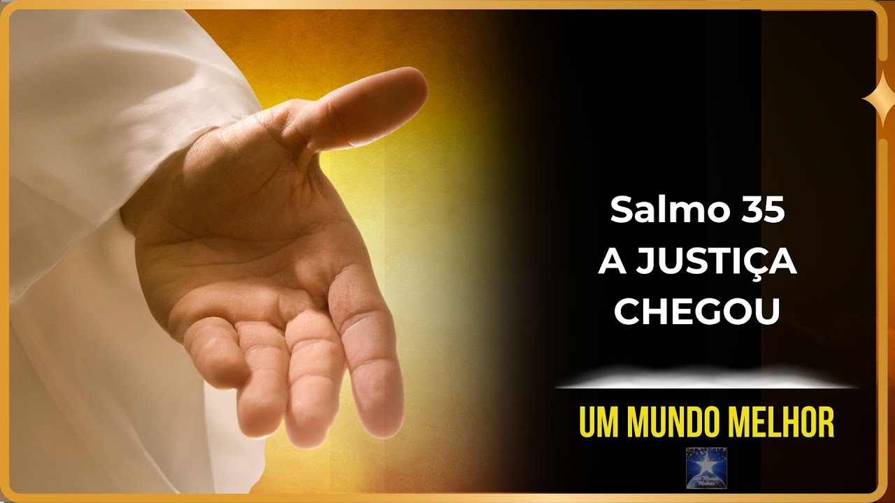 Salmo 35 - Oração para Justiçar o seu Nome: O Mistério desse salmo.