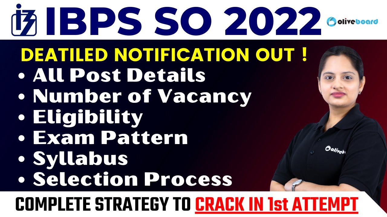 IBPS SO Notification 2022 | All Post Details, Number of Vacancy, Eligibility, Exam Pattern, Syllabus
